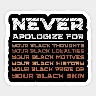 Never Apologize Black History Month BLM Melanin Pride Afro Proud Sticker